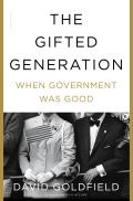 Gifted Generation Growing Up When Government Was Good