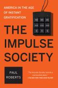 Impulse Society America in the Age of Instant Gratification