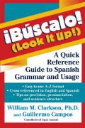 !B?scalo! (Look It Up!): A Quick Reference Guide to Spanish Grammar and Usage