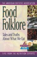 Food Folklore: Tales and Truths about What We Eat