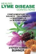 Healing Lyme Disease Coinfections Complementary & Holistic Treatments for Bartonella & Mycoplasma