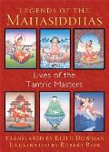 Legends of the Mahasiddhas: Lives of the Tantric Masters