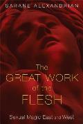 Great Work of the Flesh Sexual Magic East & West