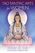 Tao Tantric Arts for Women Cultivating Sexual Energy Love & Spirit