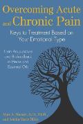 Overcoming Acute & Chronic Pain Keys to Treatment Based on Your Emotional Type