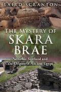 Mystery of Skara Brae Neolithic Scotland & the Origins of Ancient Egypt
