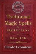 Traditional Magic Spells for Protection & Healing