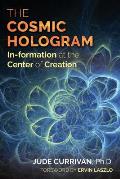 Cosmic Hologram In formation at the Center of Creation
