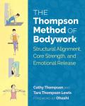 Thompson Method of Bodywork Structural Alignment Core Strength & Emotional Release