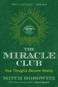 Miracle Club How Thoughts Become Reality