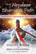 Nepalese Shamanic Path Practices for Negotiating the Spirit World