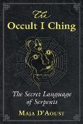 Occult I Ching The Secret Language of Serpents