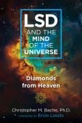 LSD & the Mind of the Universe Diamonds from Heaven