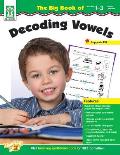 Big Book of Decoding Vowels Grades 1 3
