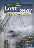 You Choose Can You Survive Being Lost at Sea An Interactive Survival Adventure