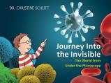 Journey Into the Invisible: The World from Under the Microscope