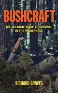 Bushcraft A Serious Guide to Survival & Camping