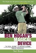 Ben Hogans Magical Device The Real Secret to Hogans Swing Finally Revealed