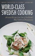 World Class Swedish Cooking Artisanal Recipes from One of Stockholms Most Celebrated Restaurants