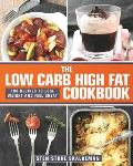 Low Carb High Fat Cookbook 100 Recipes to Lose Weight & Feel Great