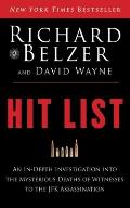 Hit List An In Depth Investigation Into the Mysterious Deaths of Witnesses to the JFK Assassination