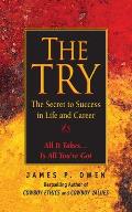 The Try: The Secret to Success in Life and Career