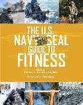 The U.S. Navy Seal Guide to Fitness