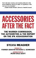 Accessories After the Fact: The Warren Commission, the Authorities & the Report on the JFK Assassination