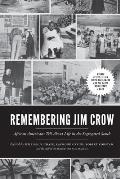 Remembering Jim Crow African Americans Tell about Life in the Segregated South