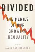 Divided The Perils of Our Growing Inequality