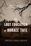 Lost Education of Horace Tate Uncovering the Hidden Heroes Who Fought for Justice in Schools