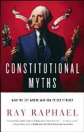 Constitutional Myths What We Get Wrong & How to Get It Right