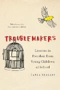 Troublemakers Lessons from Children Disrupting School