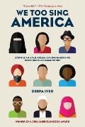 We Too Sing America South Asian Arab Muslim & Sikh Immigrants Shape Our Multiracial Future