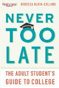 Never Too Late The Adult Students Guide to College