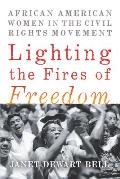 Lighting the Fires of Freedom African American Women in the Civil Rights Movement