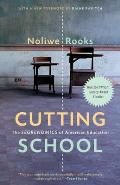 Cutting School The Segrenomics of American Education