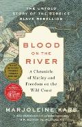 Blood on the River A Chronicle of Mutiny & Freedom on the Wild Coast