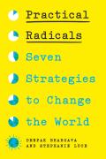 Practical Radicals Seven Strategies to Change the World
