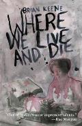 Where We Live and Die