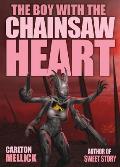 The Boy with the Chainsaw Heart