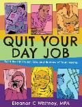 Quit Your Day Job Build the DIY Project Life & Business of Your Dreams