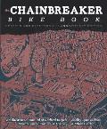 Chainbreaker Bike Book: An Illustrated Manual of Radical Bicycle Maintenance, Culture, & History