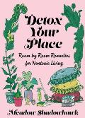 Detox Your Place Room by Room Remedies for Nontoxic Living