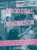 Prodigal Rogerson The Tragic Hilarious & Possibly Apocryphal Story of Circle Jerks Bassist Roger Rogerson in the Golden Age of La Punk