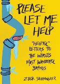 Please Let Me Help: Helpful Letters to the World's Most Wonderful Brands