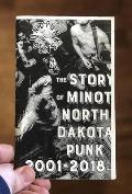 Punks Around #4: The Minot, North Dakota Punk Scene 2001-2018
