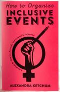 How to Organize Inclusive Events: A Handbook for Feminist, Accessible, and Sustainable Gatherings