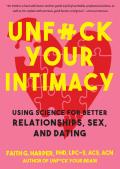 Unfuck Your Intimacy: Relationships, Sex, and Dating