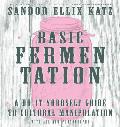 Basic Fermentation A Do It Yourself Guide to Cultural Manipulation